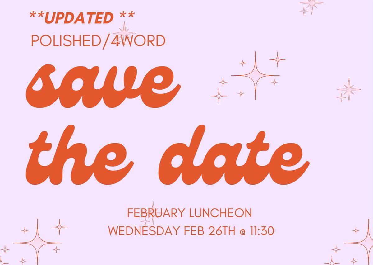 FEBRUARY POLISHED LUNCHEON 