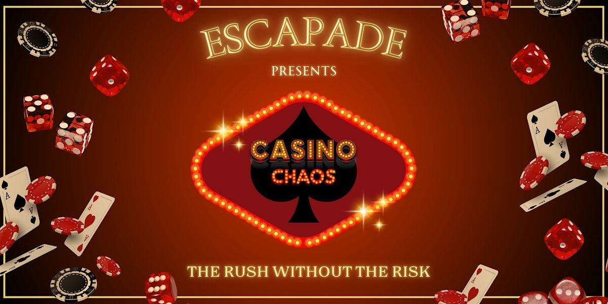 ESCAPADE | Exhibitions presents CASINO CHAOS