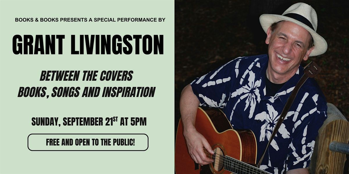An Afternoon Performance with Grant Livingston | Between the Covers