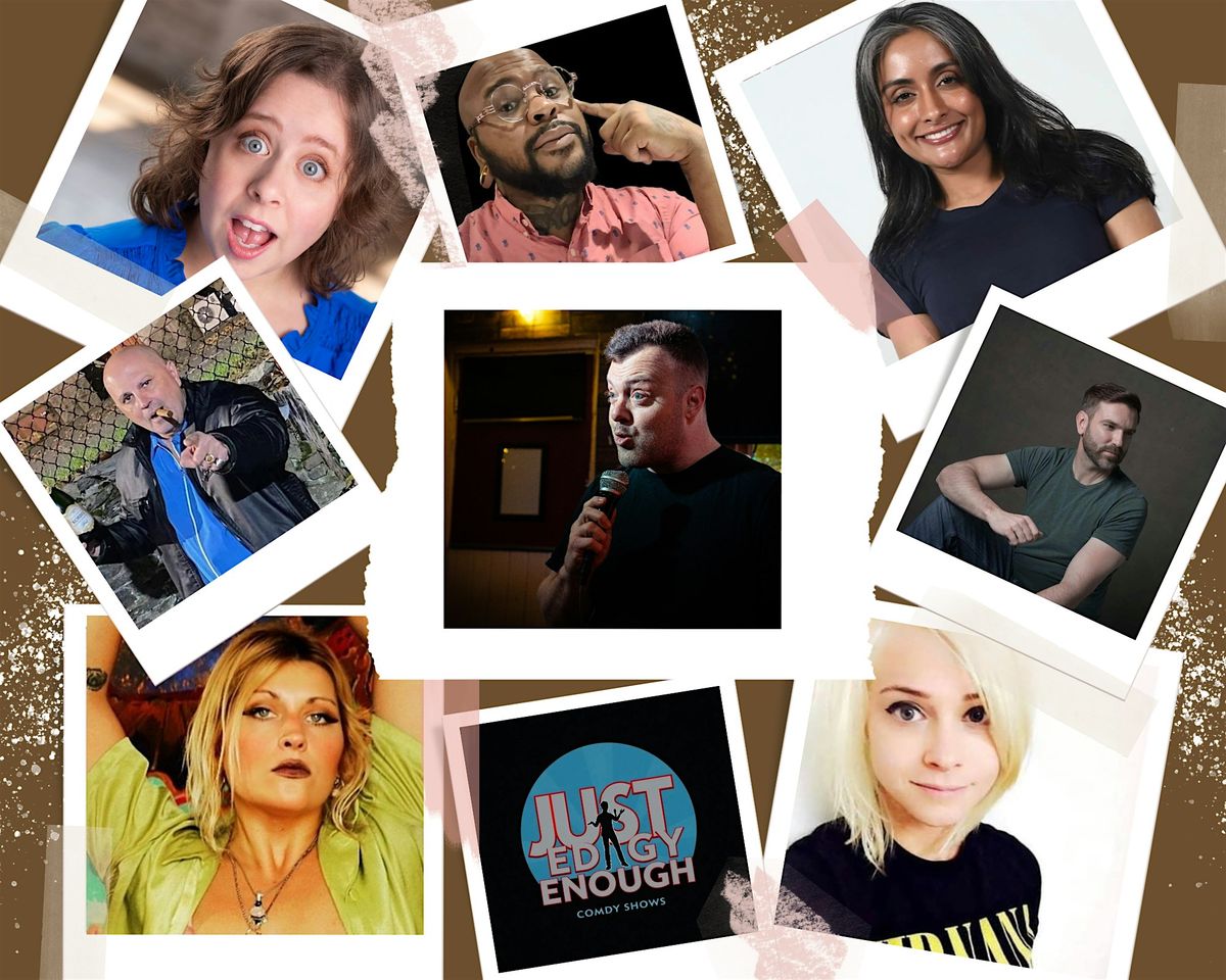 Just Edgy Enough Comedy Show