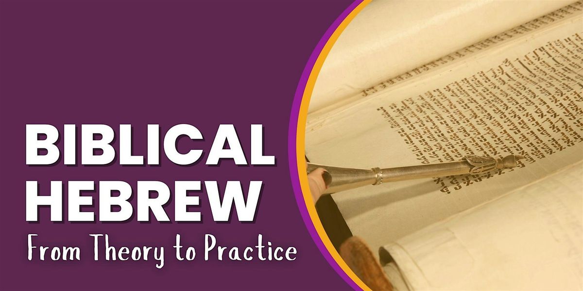 Biblical Hebrew From Theory to Practice