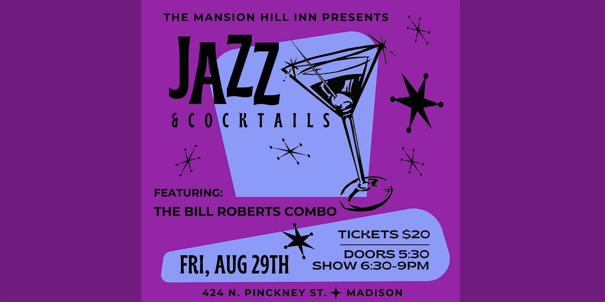 Jazz & Cocktails with the Bill Roberts Combo!