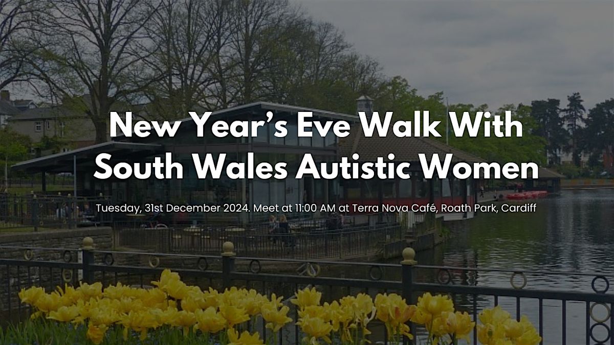 New Year\u2019s Eve Walk With South Wales Autistic Women