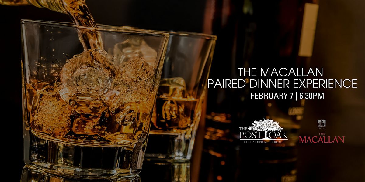 Paired Dinner Experience with The Macallan at The Post Oak Hotel