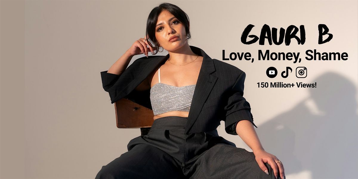 Gauri B Live in Vancouver: Love, Money, Shame