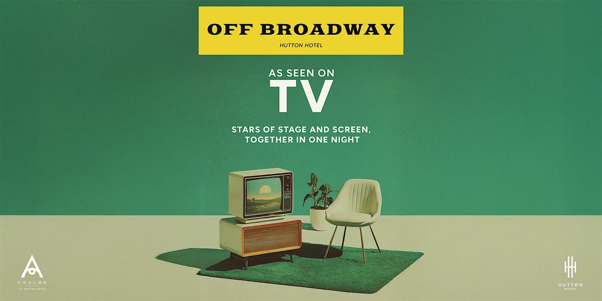 Off Broadway at the Hutton presents As Seen On TV