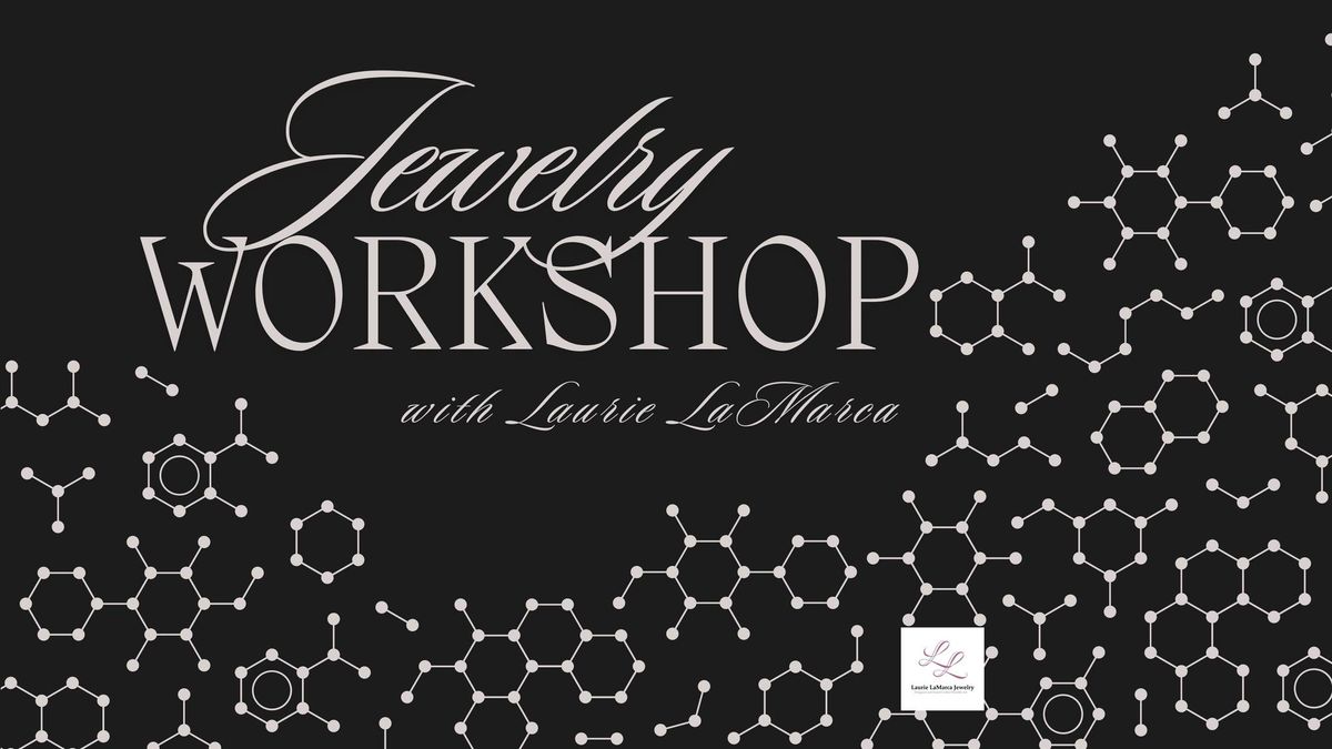 Jewelry Workshop with Laurie LeMarca