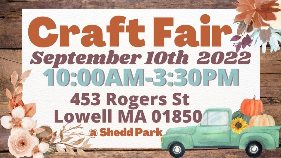 Lowell Craft Fair Shedd Park, 453 Rogers St, Lowell, MA 018524245