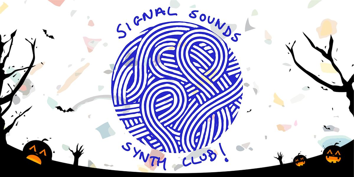 Signal Sounds Synth Club Halloween Special | 22 October 2025