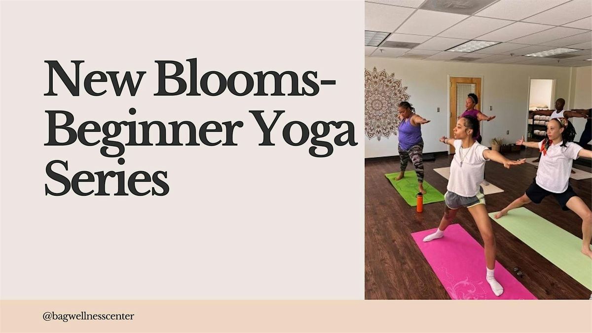 New Blooms- Beginners Yoga Series