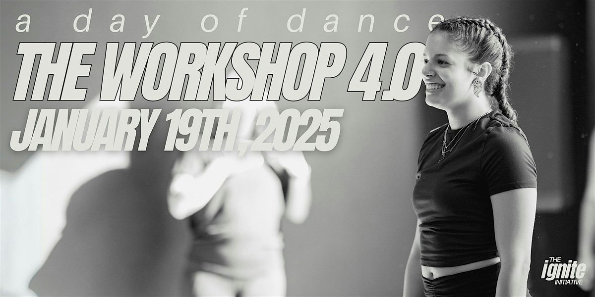 THE WORKSHOP 4.0 | A DAY OF DANCE