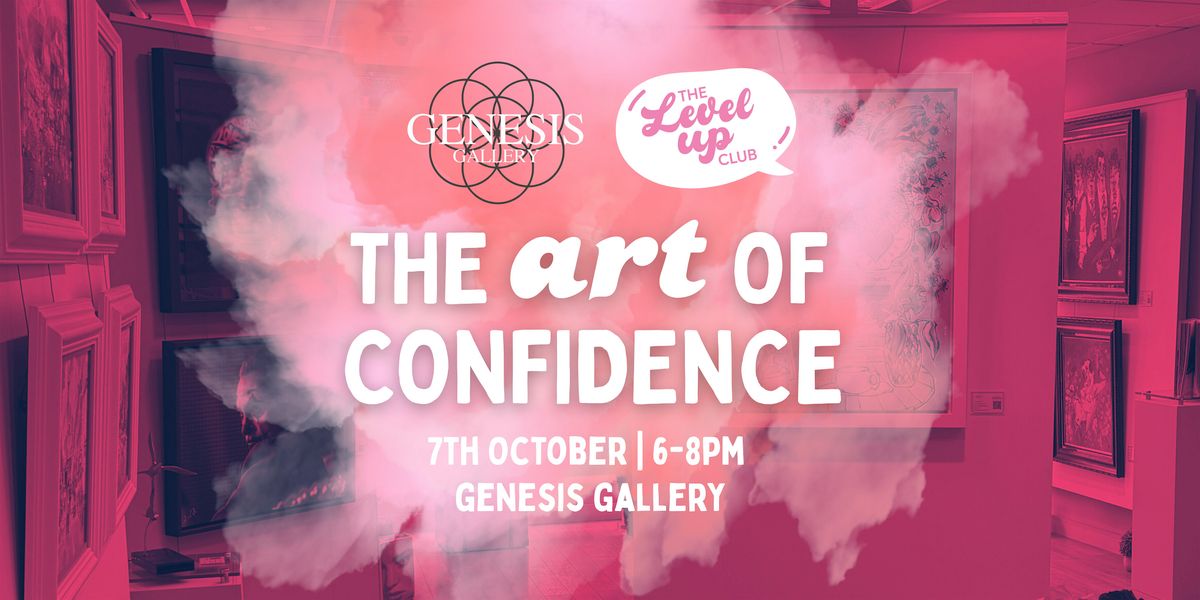 The Art of Confidence: A Level Up Club Event