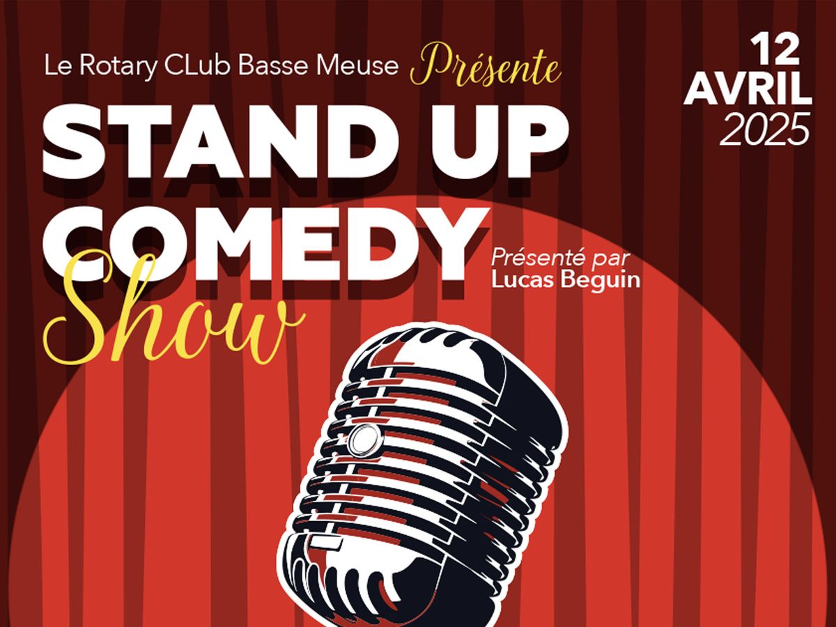 Le Rotary Basse-Meuse pr\u00e9sente son STAND UP COMEDY SHOW