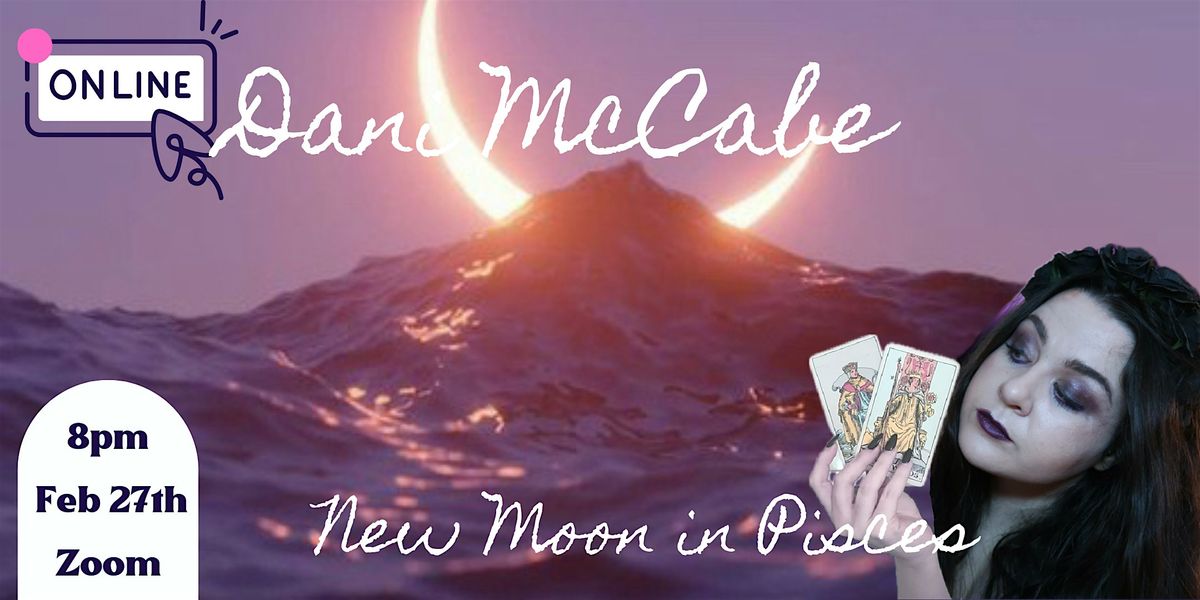 Manifest & Magic: A Pisces New Moon Ceremony with Dani McCabe \u2728