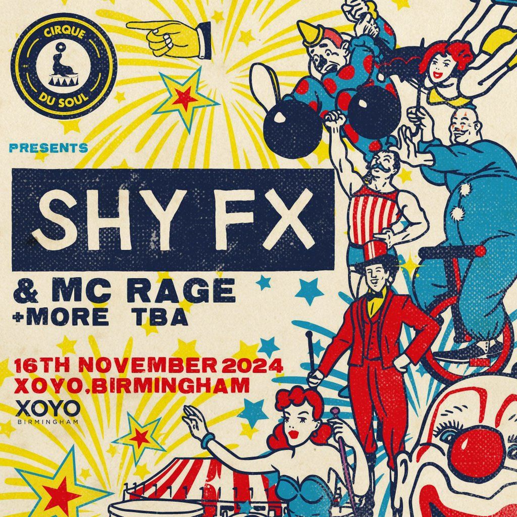 Cirque Du Soul: Birmingham \/\/ Opening party \/\/ Shy FX & MC Rage