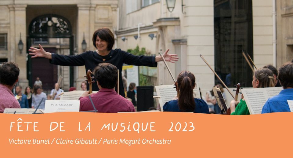 F\u00eate de la Musique 2023 \u2013 Victoire Bunel \/ Claire Gibault \/ Paris Mozart Orchestra
