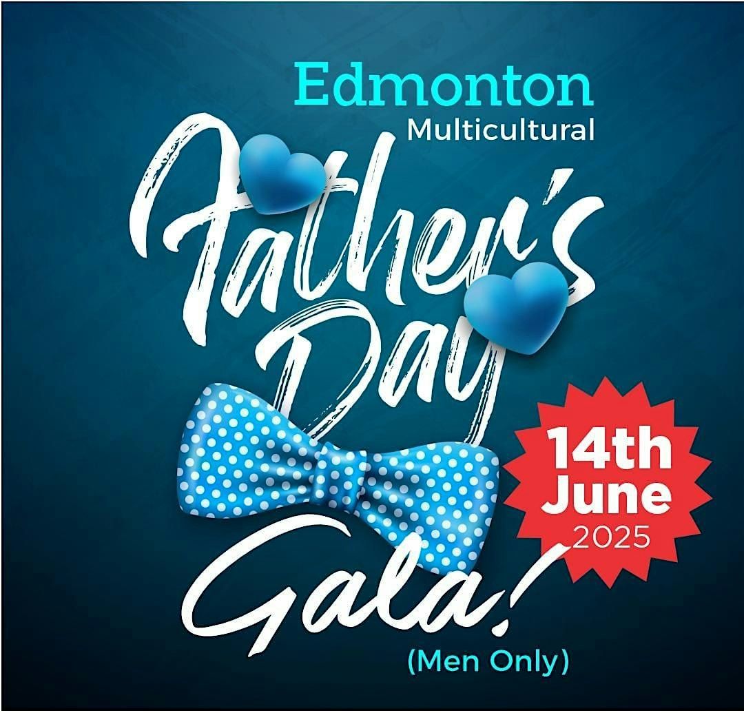 Edmonton Fathers Day 2025 Gala