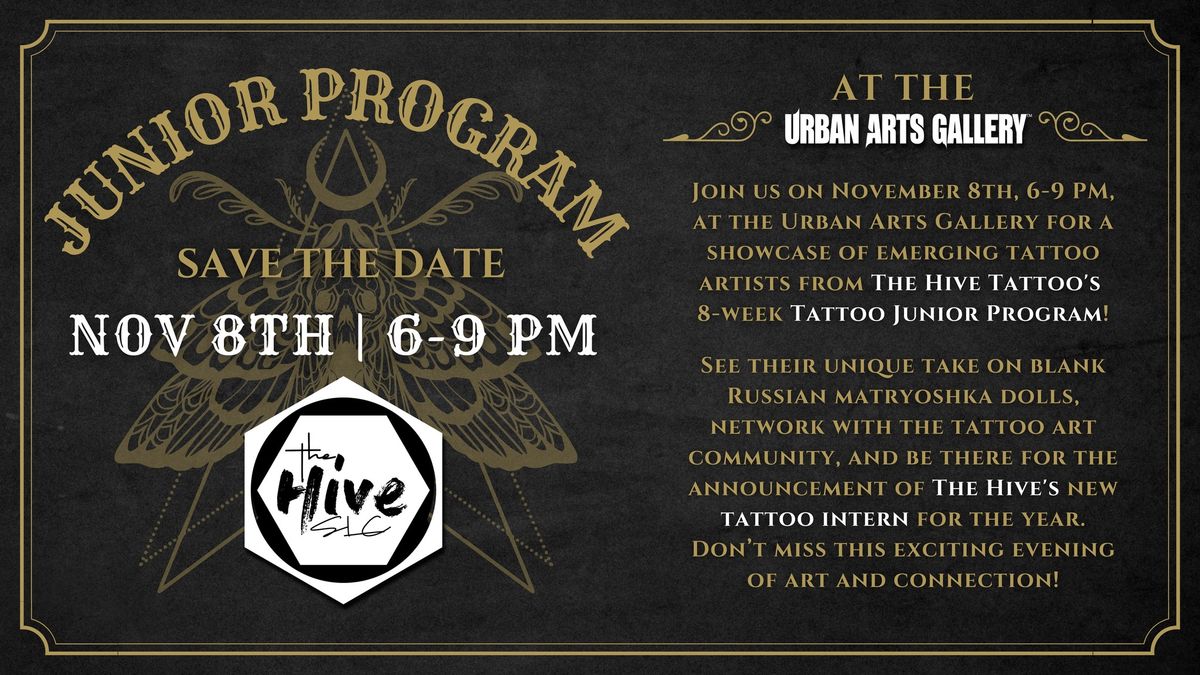 The Hive Tattoo's Tattoo Junior Program & Matryoshka Doll Gallery Show