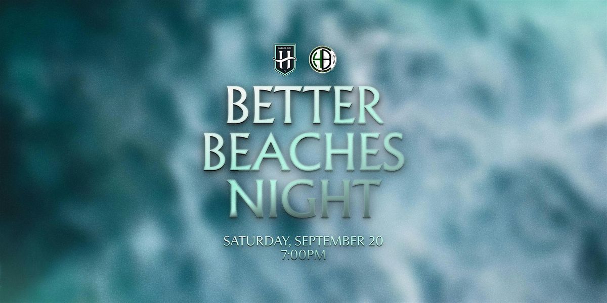 Better Beaches Night: Harbor City FC v. CH4Bold FC