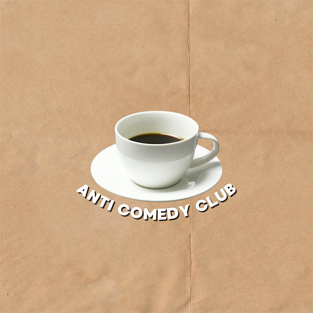 Anti comedy club