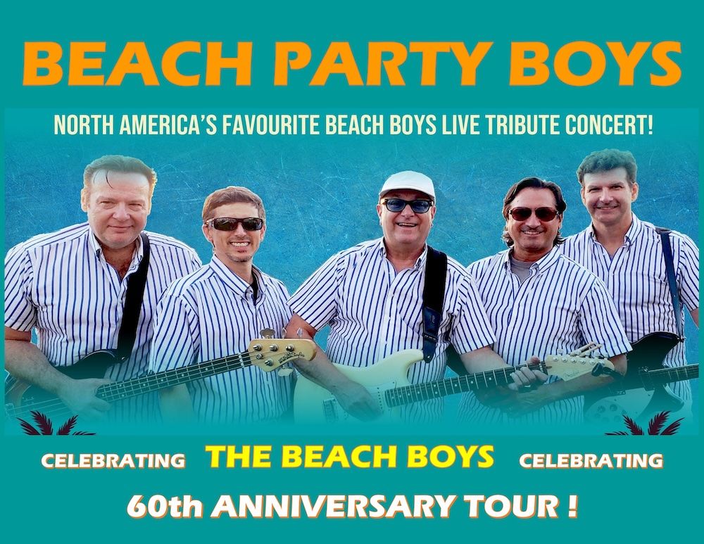 Beach Party Boys - Celebrating 60 Years of Beach Boys Music and Summer