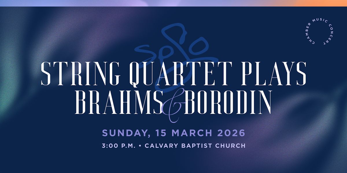 Chamber Concert 4 - String Quartet Plays Brahms & Mozart  (SPSO Season 54)