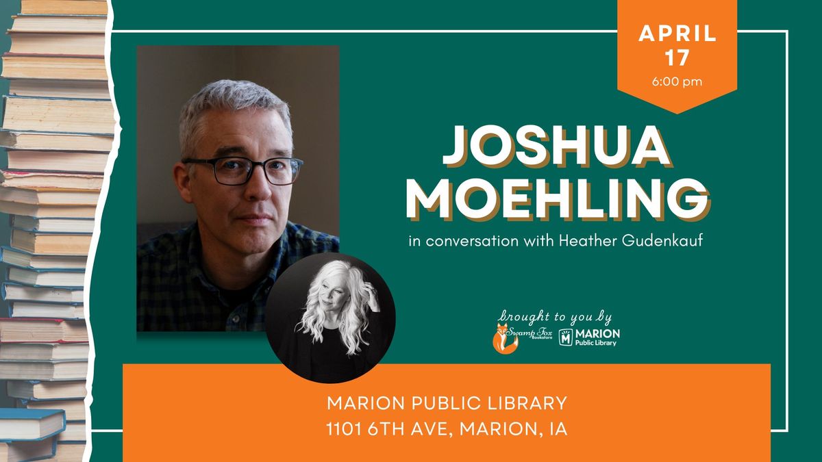 Author Event: Joshua Moehling in conversation with Heather Gudenkauf