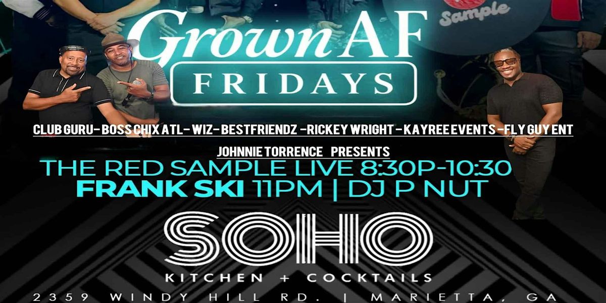 GROWN AF FRIDAYS at SOHO LOUNGE