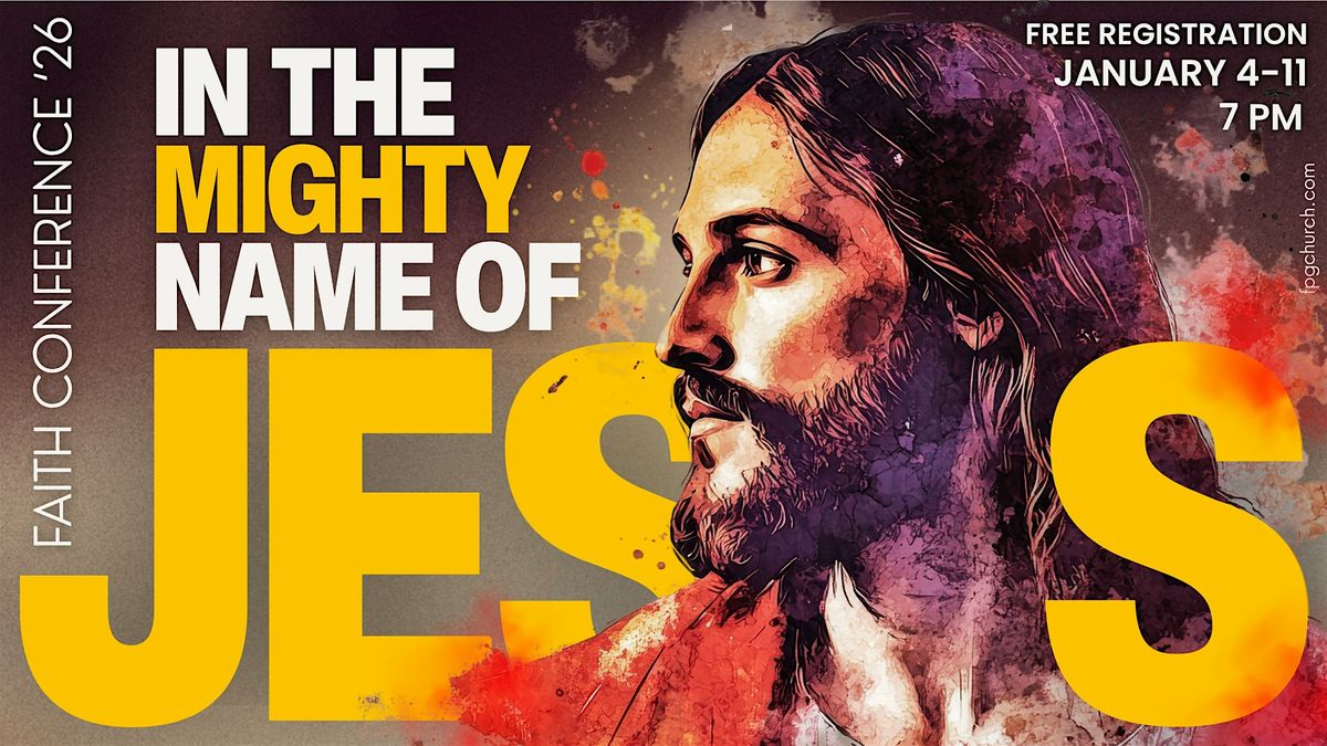 Faith Conference '26: In the Mighty Name of Jesus