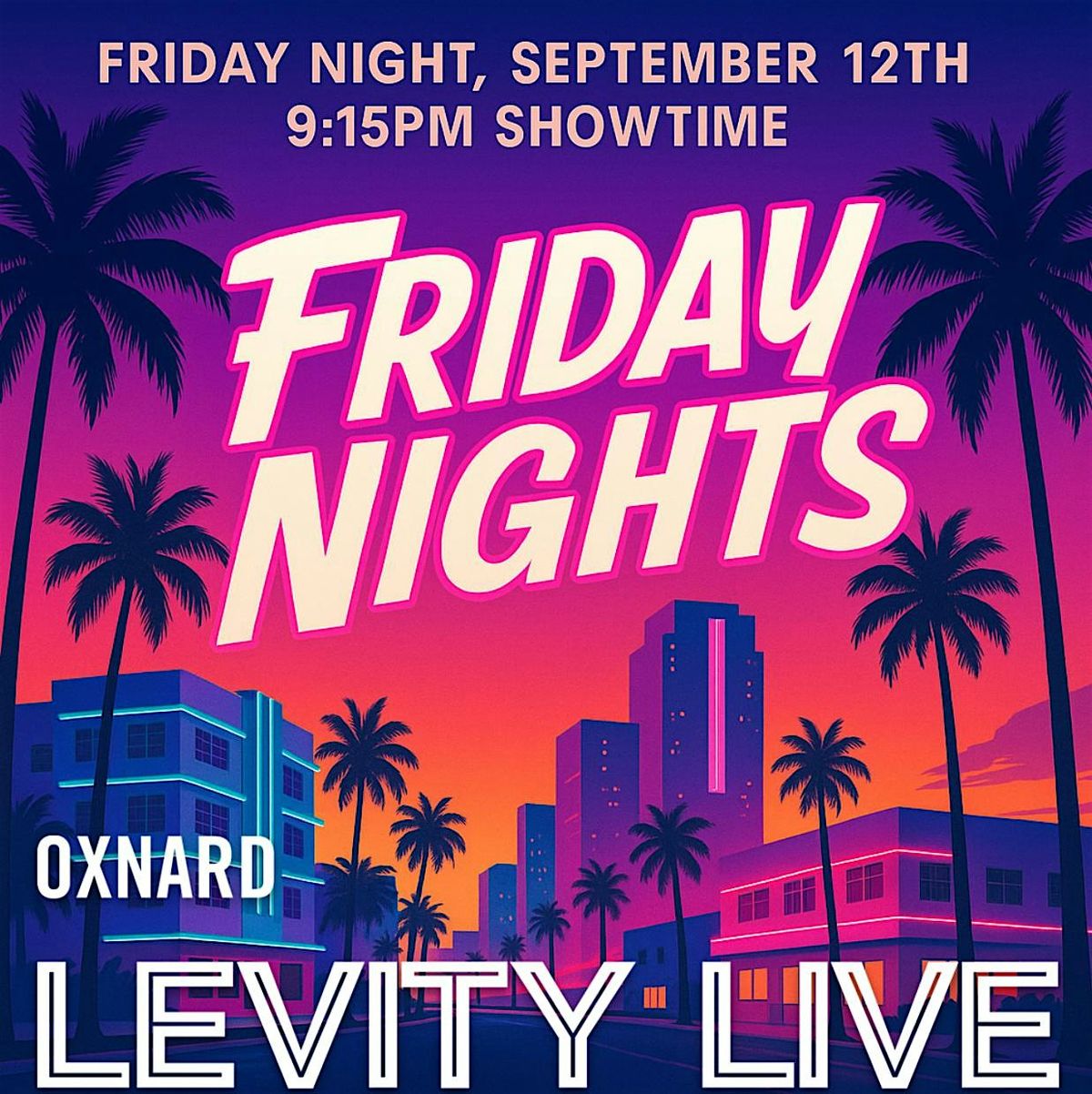 FRIDAY NIGHTS AT OXNARD LEVITY LIVE September 12th