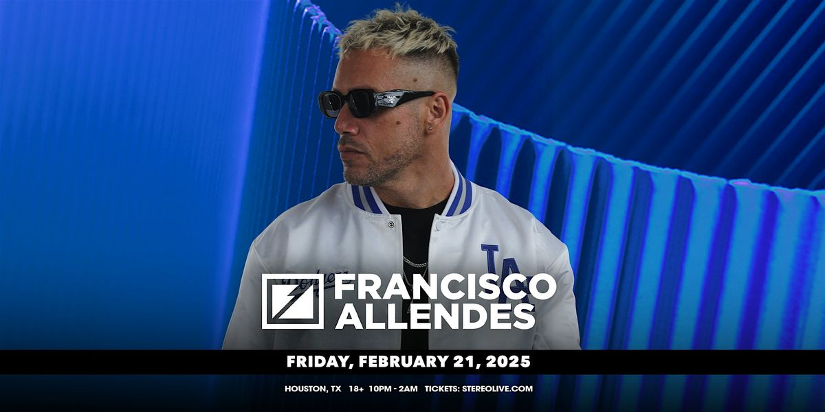 FRANCISCO ALLENDES "FREE Show Series" - Stereo Live Houston