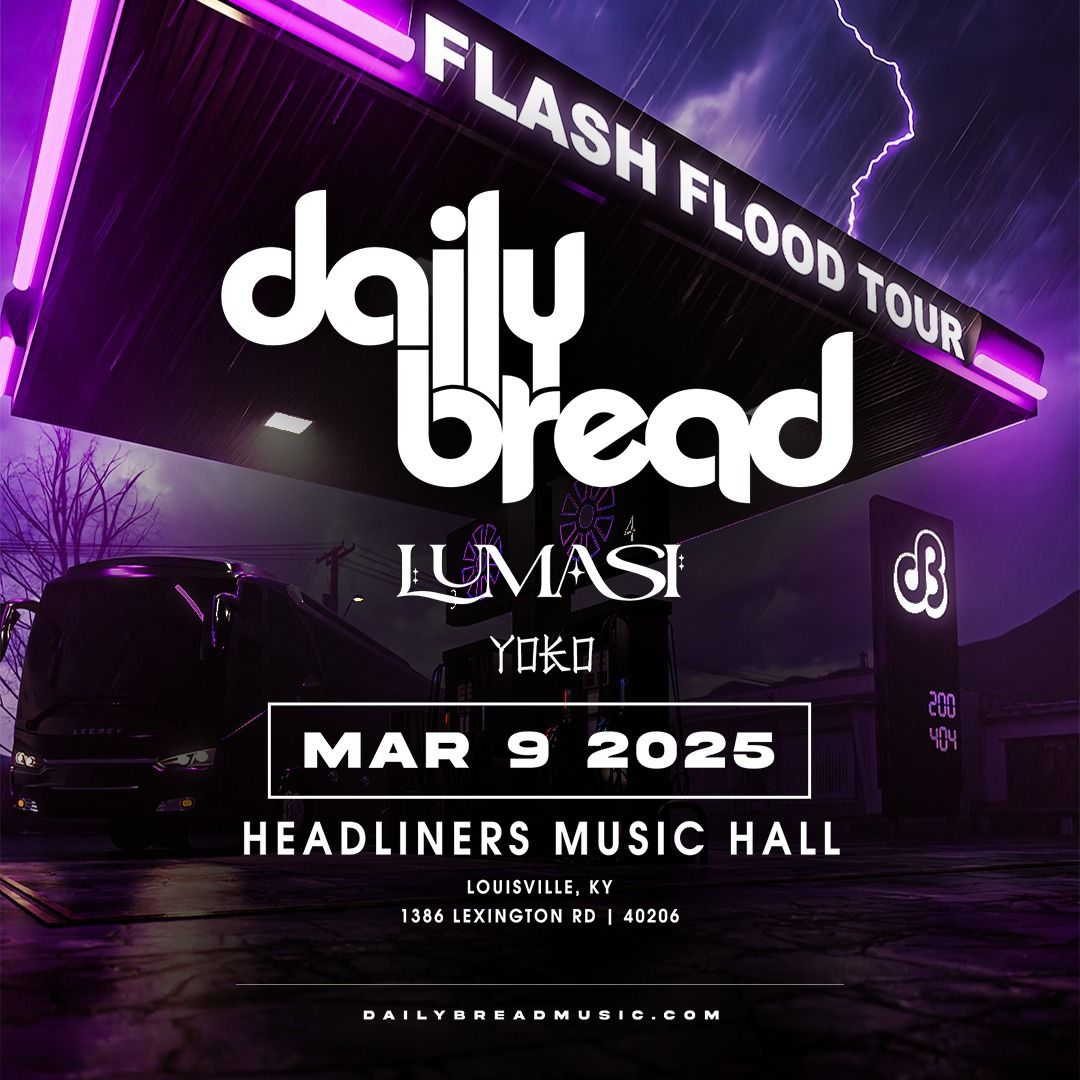 Daily Bread  "Flash Flood Tour" - Headliners Music Hall (Louisville, KY)