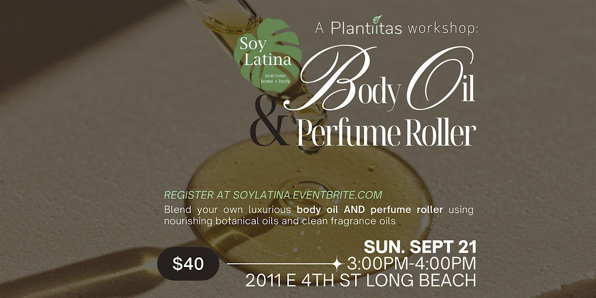 Body Oil  & Perfume Roller Workshop by Soy Latina