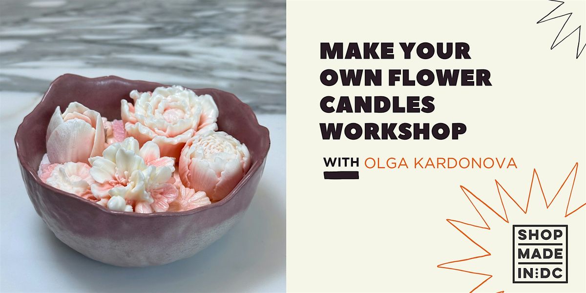 Make Your Own Flower Candles Workshop with Olga Kardonova