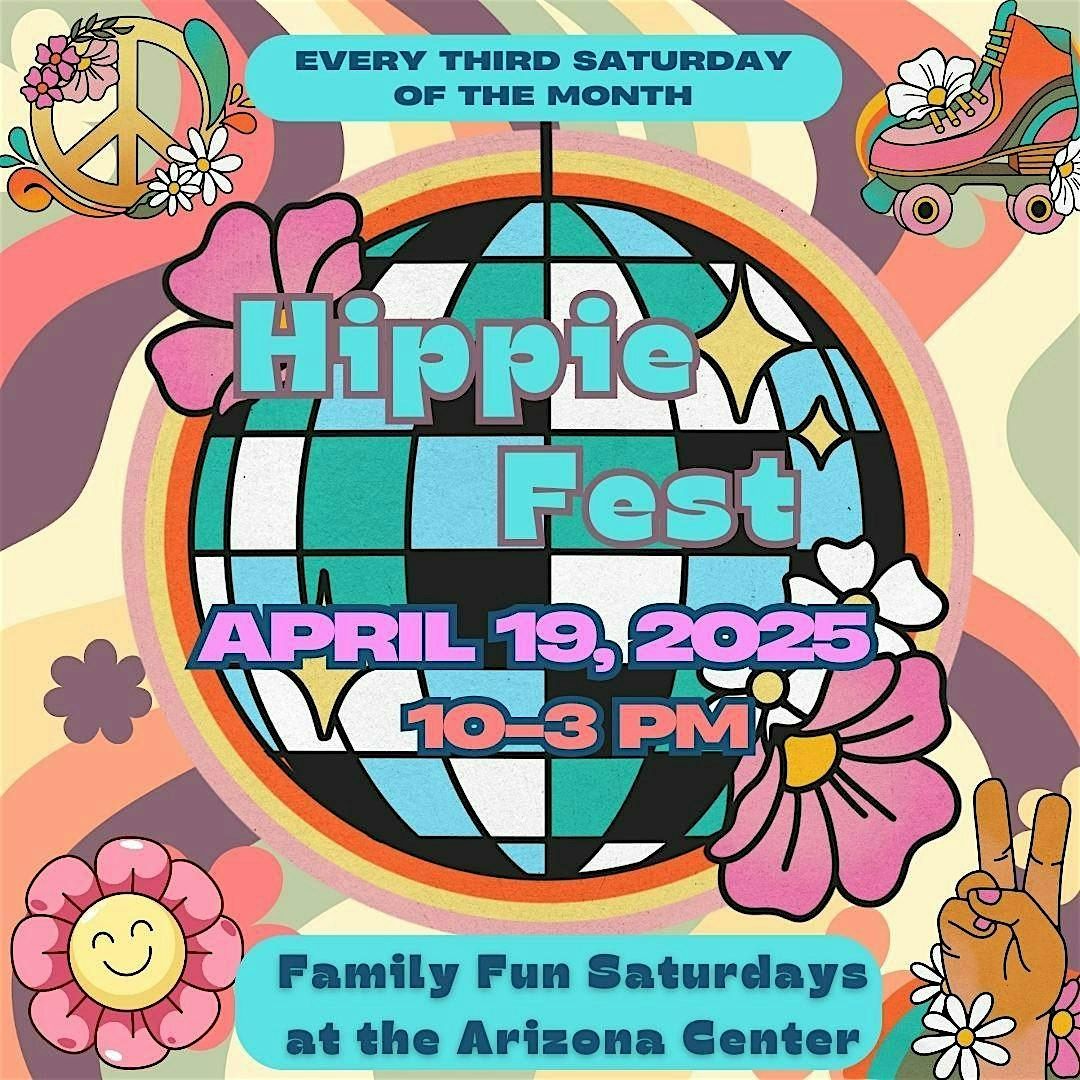 FREE Hippie Fest Family Fun Saturdays at the Arizona Center