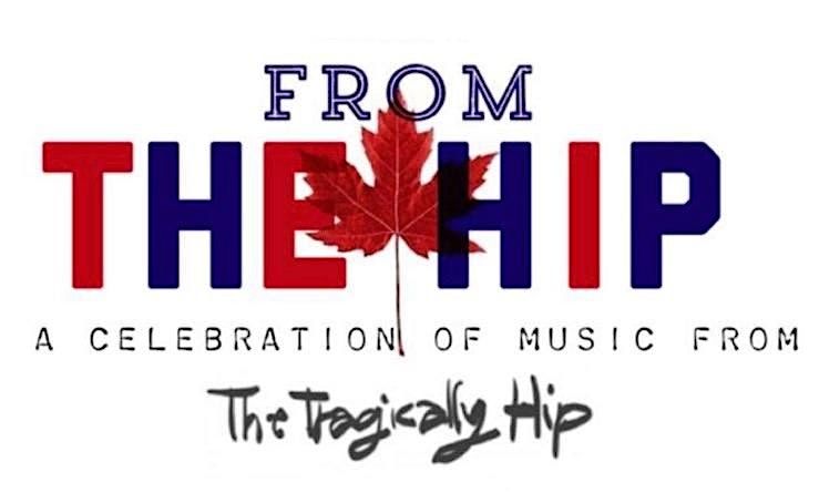 From The Hip a celebration of music from The Tragically Hip