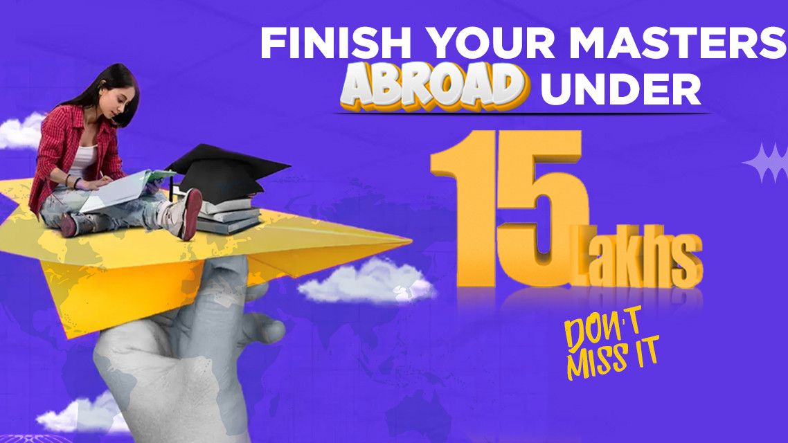 Finish your Masters under 15 lakhs!