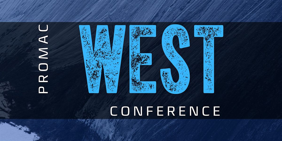 ProMAC West Conference