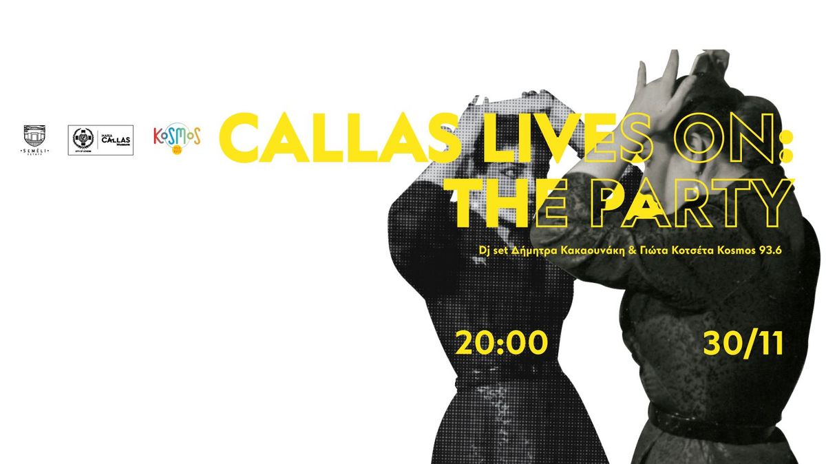 CALLAS LIVES ON: THE PARTY!