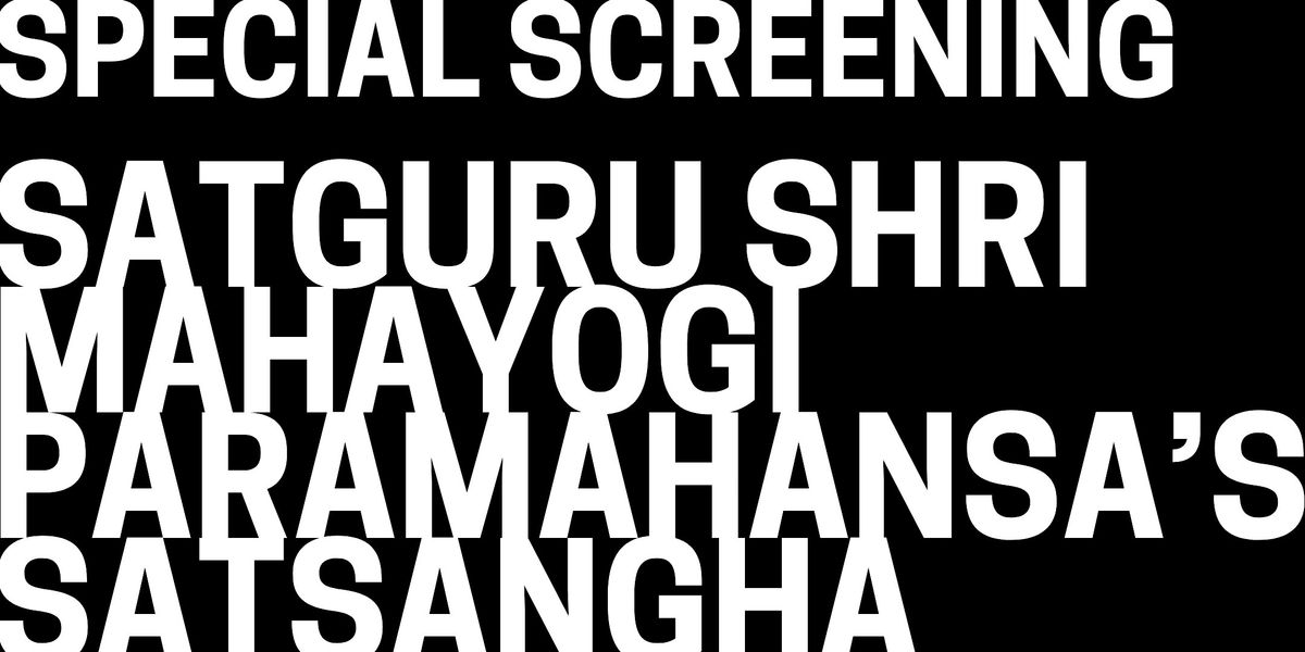 Special Screening: Satguru Shri Mahayogi Paramahansa's Satsangha,  Japan