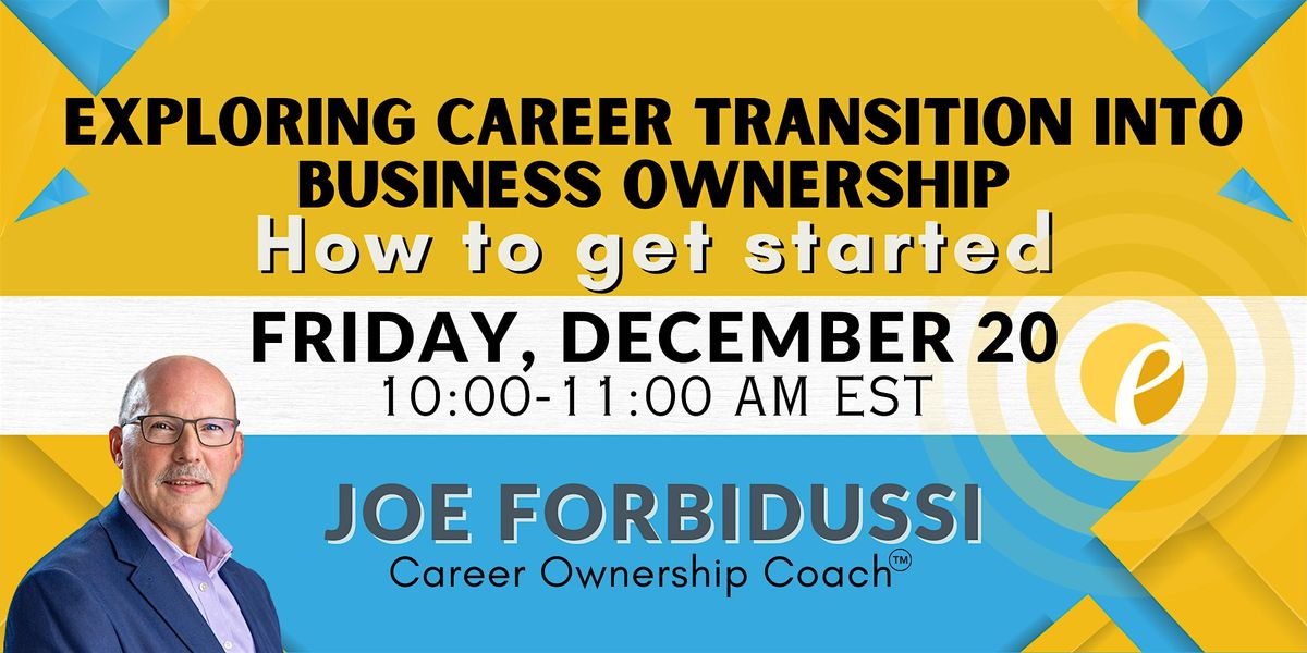 Exploring Career Transition into Business Ownership-How to Get Started