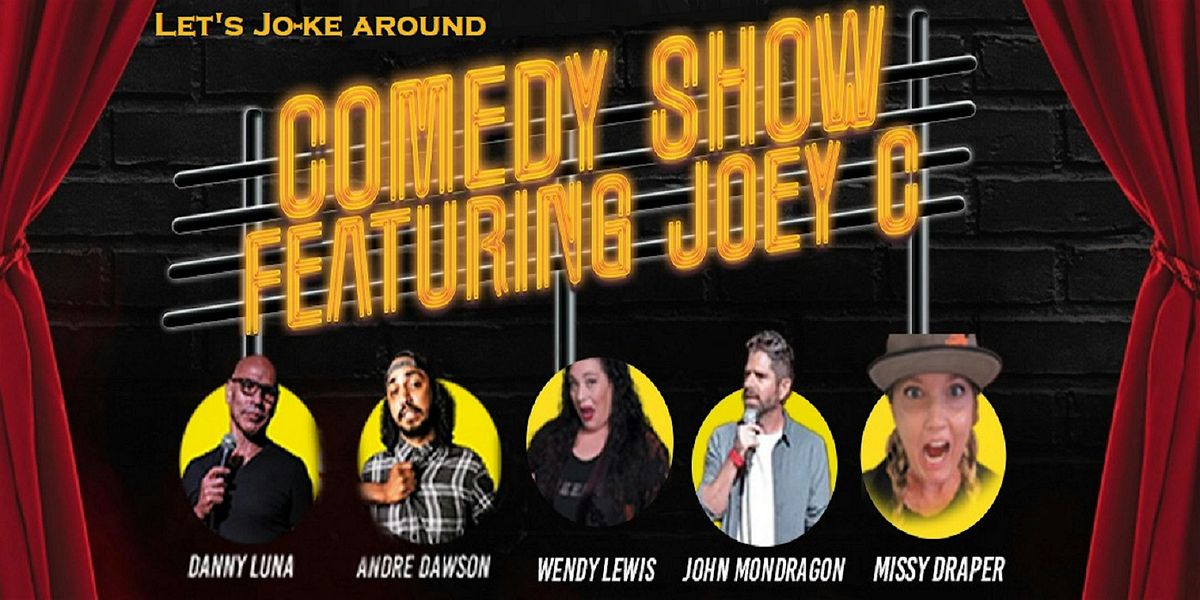 Let's Jo-ke Around Comedy Show Featuring Joey C and Friends