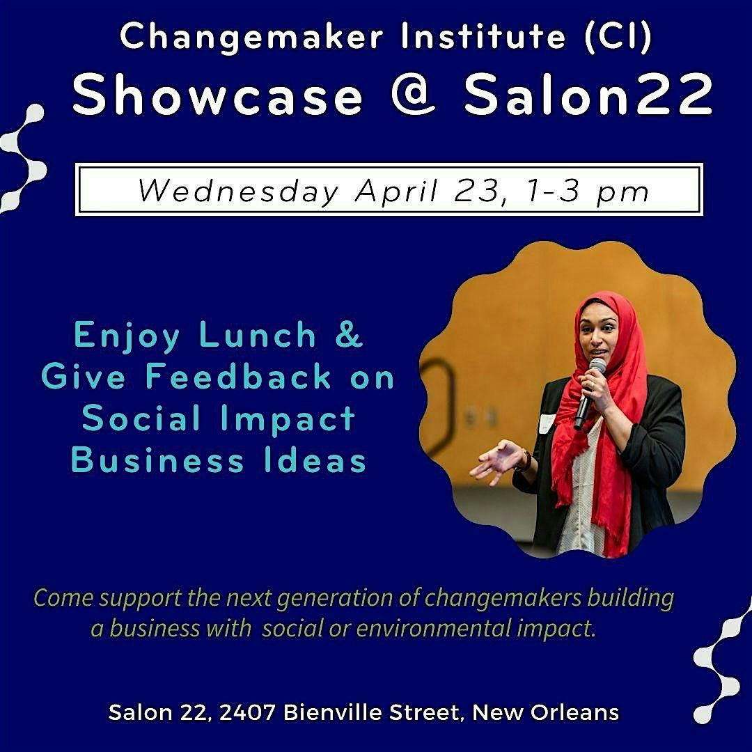 Changemaker Institute Showcase  Luncheon @ Salon22