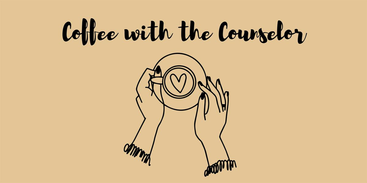 Coffee with the Counselor