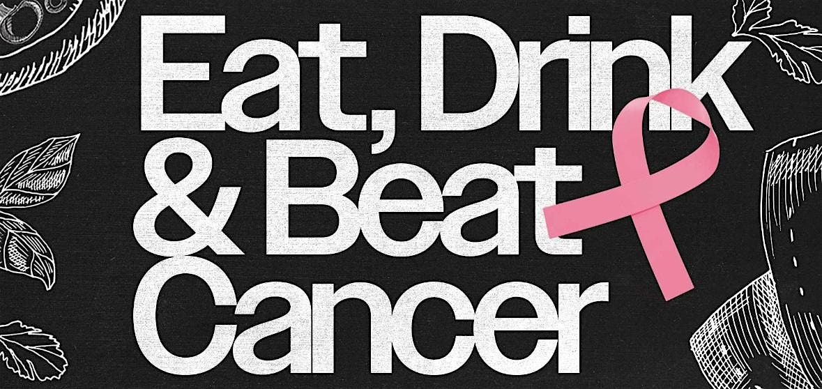 Eat, Drink & Beat Cancer