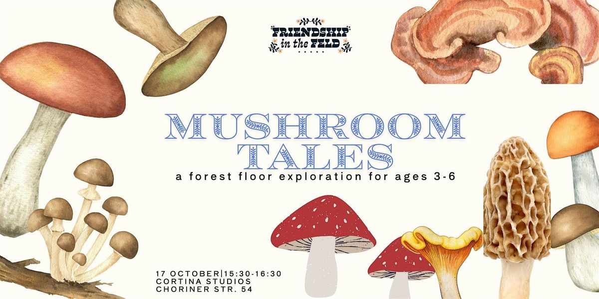 Mushroom Tales - A Forest Floor Exploration for Ages 3-6