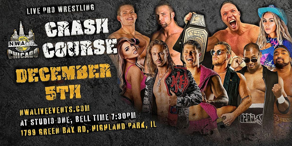 NWA Chicago Presents:  Crash Course! Live Pro-Wrestling @ Highland Park, IL