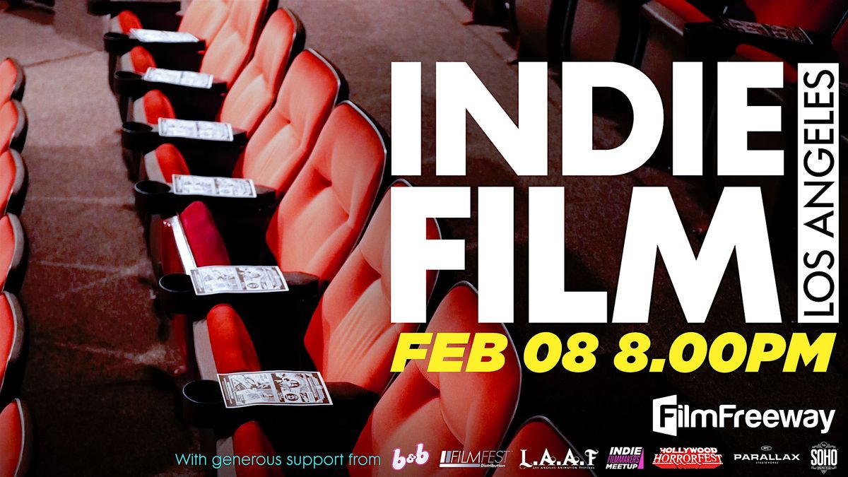 INDIE FILM LA - Feb 08. 8pm