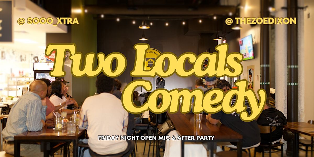 Two Locals Comedy Open Mic