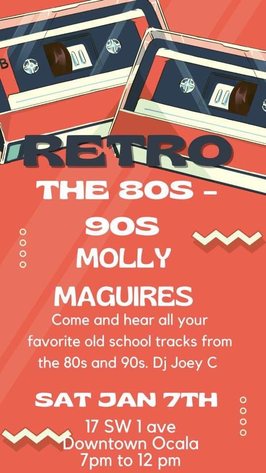 80s and 90s night Molly Maguires Downtown Ocala!